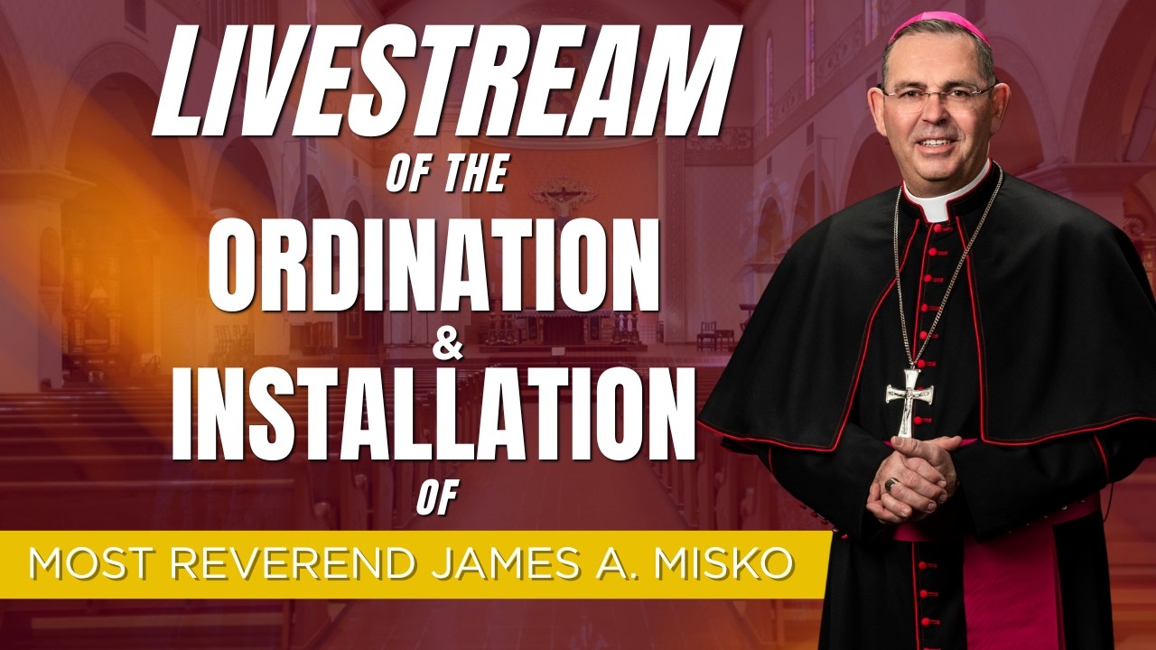 LIvestream of the Ordination and Installation of Most Reverend James A. Misko