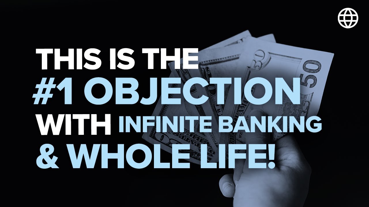 This is The #1 Objection with Infinite Banking & Whole Life! | IBC Global - YouTube