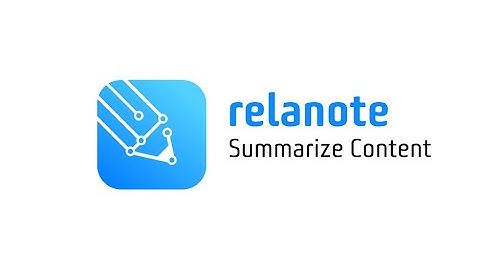 Relanote AI Tool to Summarize Content