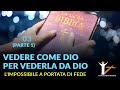 Vedere come dio per vederla da dio 03  parte 1