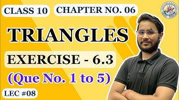 Class 10 Maths | Chapter 6 Triangles | Exercise 6.3 Que 1 to 5 | NCERT