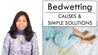 Bed Wetting | Causes & Simple Solutions