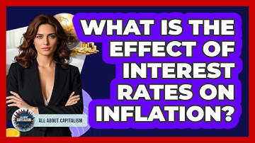 What Is The Effect Of Interest Rates On Inflation?