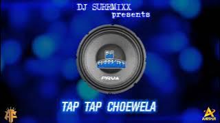 Tap Tap Tjoewela ( Remix By Dj Surrmixx × Afsarf