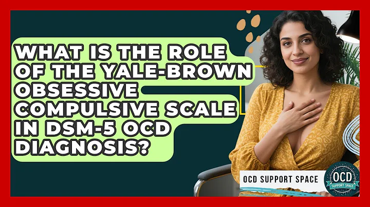 What Is the Role of the Yale-Brown Obsessive Compulsive Scale in DSM-5 OCD Diagnosis?