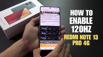 How to Enable 120Hz Refresh Rate On Redmi Note 13 Pro 4G