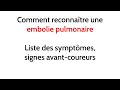 Liste des symptômes d&#39;une embolie pulmonaire, signes avant-coureurs, indices, comment reconnaître