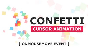 Confetti Animation Effect With Html CSS and Javascript | onmousemove Event