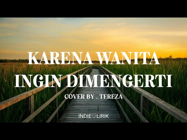 Karena Wanita Ingin Dimengerti - Ada Band | Cover By Tereza - Lyrics class=