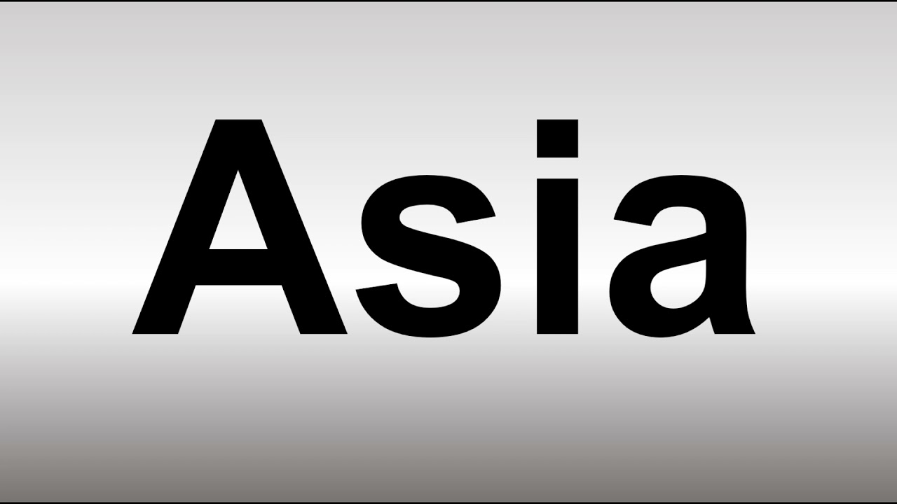 How To Pronounce Asia