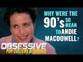 Why Were the 90s So Mean to Andie MacDowell? (Groundhog Day, Multiplicity, Michael)