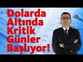 Dolarda Altında Kritik Günler Başlıyor!