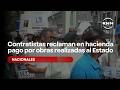 Contratistas reclaman en hacienda pago por obras realizadas al Estado