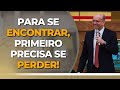 PARA SE ENCONTRAR, PRIMEIRO É PRECISO SE PERDER!