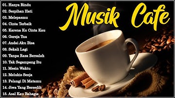 Lagu Cafe Santai Terbaru 2024 🎵 Lagu Café Santai Setelah Seminggu Bekerja 🎵 Lagu Cafe Populer 2025