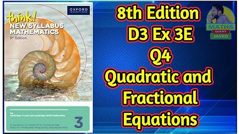 Q4 || Ex-3E || D3-8th edition || chap 3 || Quadratic and fractional equations