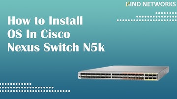 How to Install & Upgrade Cisco Nexus N5K Switch | Step-by-Step Guide
