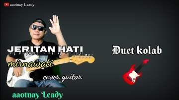 JERITAN HATI MIRNAWATI COVER GUITAR @ by aaotnay Leady