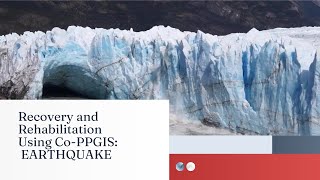 Recovery And Rehabilitation Using Co-Ppgis Earthquake