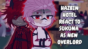 Hazbin Hotel React To Sukuna As New Overlord // Gacha Club