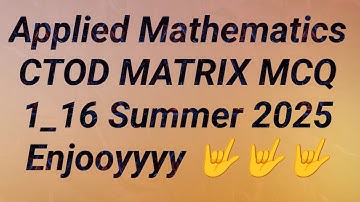 GTU Paper Solution Applied Mathematics MCQ 1_16 C TO D Summer 2025 Paper Solution