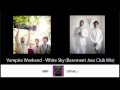 Vampire Weekend - White Sky (Basement Jaxx Club Mix)