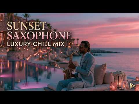 Luxury Pool Saxophone | Chillout Lounge Music | Smooth Jazz & Sunset Chill for Relaxation