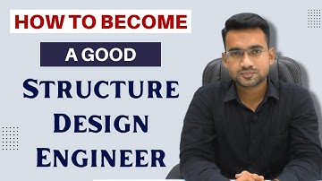 How to Become a Good Structure Design Engineer | Technical Civil