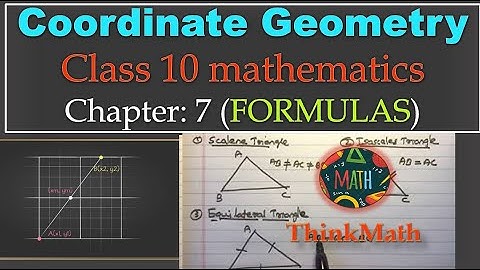 Class 10 Maths Chapter : 7 Coordinate geometry(Formulas)Properties of Quadrilaterals and Triangles
