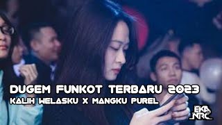 DJ FUNKOT KALIH WELASKU X SATRU X RUNGKAD DUGEM NONSTOP NEW 2023 ( HOUSE MUSIC REMIX )