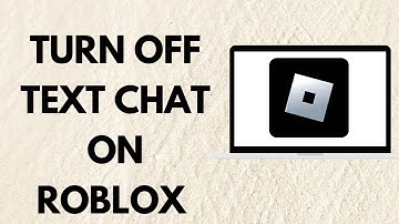 How To Turn Off Text Chat On Roblox (Full Tutorial)