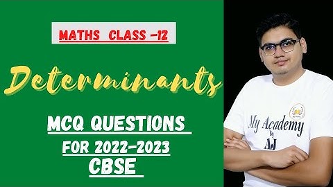 Determinants MCQs of NCERT Class 12 Maths Chapter 4 Determinants , One shot MCQ Class 12 Maths