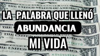 La PALABRA más PODEROSA para crear ABUNDANCIA,así me PASÓ