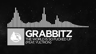 [Rock] - Grabbitz - The World Is So Fucked Up (feat. Yultron) [Let Them Only See Butterflies LP]