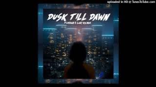 Zayn ft. Sia - Dusk Till Dawn (FoXHaN & LOKI Remix)