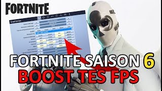 fortnite saison 6 boost tes fps - comment booster ses fps fortnite