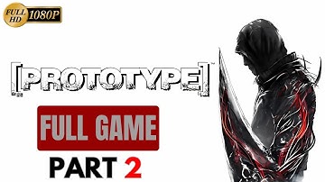 PROTOTYPE PC GAMEPLAY WALKTHROUGH PART 2 FULL GAME [1080p HD] - No Commentary