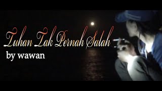 instrumentalia Tuhan Tak Pernah Salah by Wawan