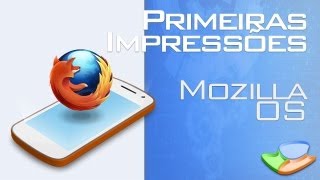 Firefox OS [Primeiras impressões] - Tecmundo