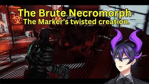 "The Brute Necromorph 