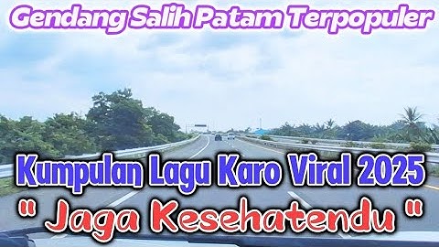 Spesial Lagu Karo Viral 2025 "Jaga Kesehatendu" || Enak Didengar Saat Perjalanan Pulang Ke kampung