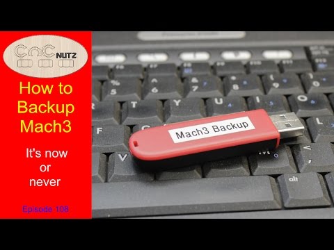 How to Backup Mach3 - CNCnutz Episode 108