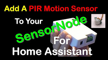 Attach a PIR Motion Sensor to SensorNode for Home Assistant
