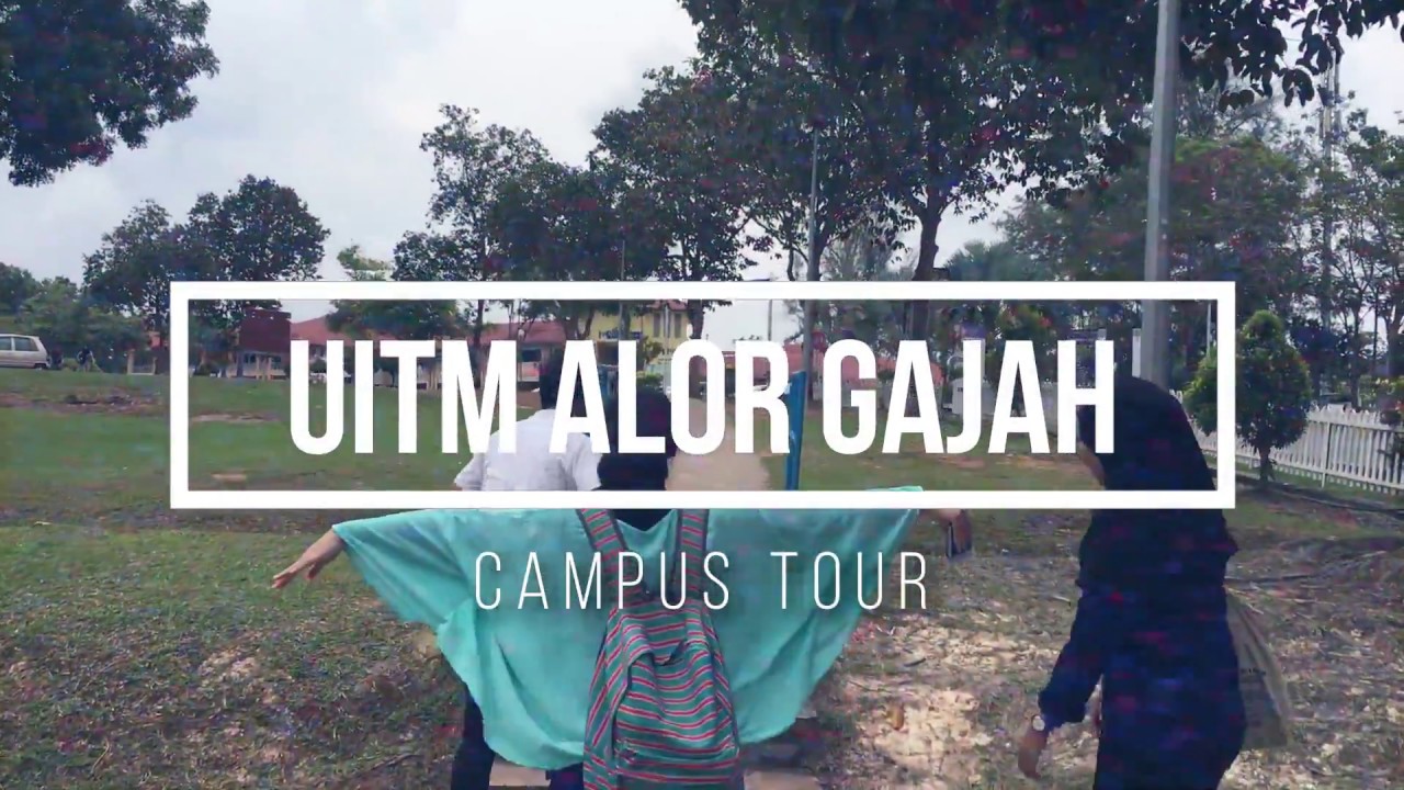 UITM CAMPUS TOUR ( Alor Gajah ) - YouTube