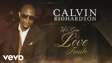 Calvin Richardson - We Gon' Love Tonite (Lyric Video)