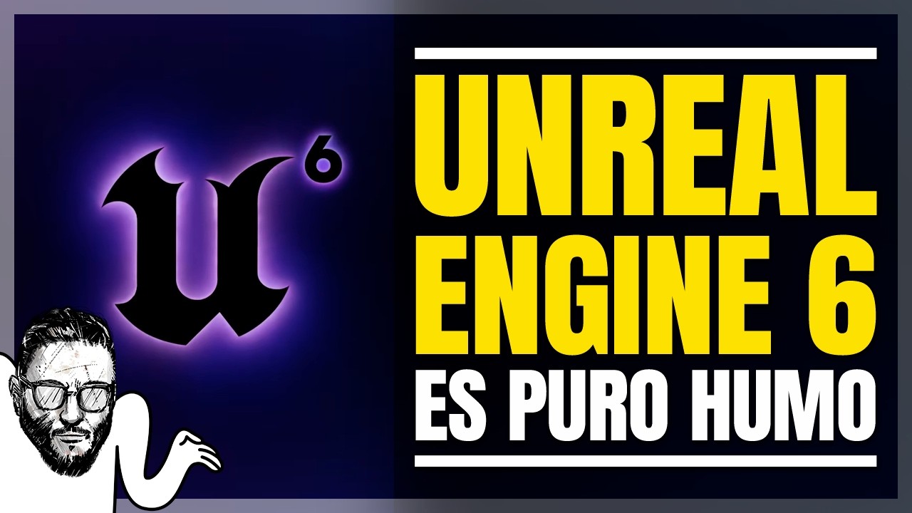 Unreal Engine 6 ya está aquí