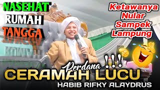 Ketawanya Bikin Nular 🤣!!! CERAMAH LUCU HABIB RIFKY ALAYDRUS DI LAMPUNG | Nasehat Rumah Tangga