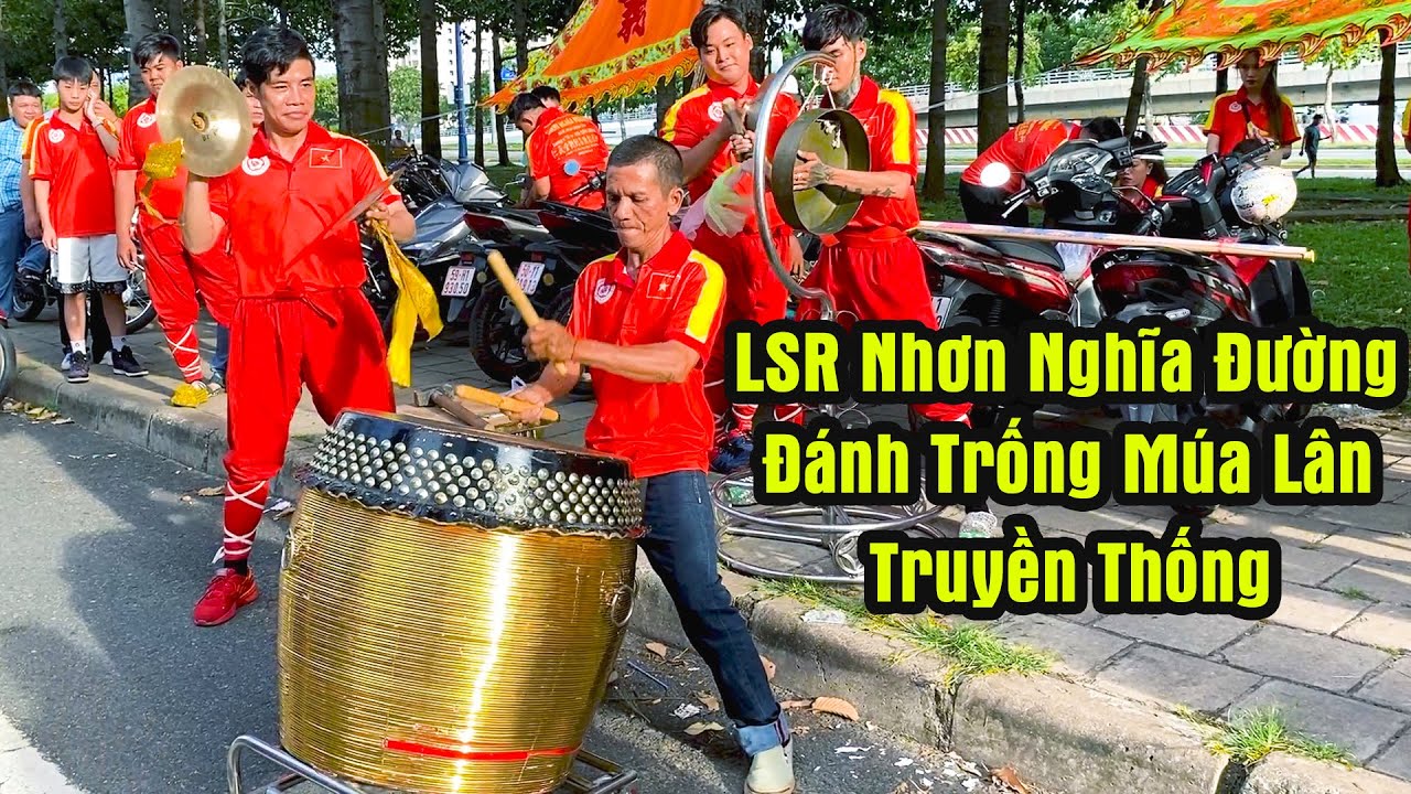 LSR Nhơn Nghĩa Đường Múa Lân Đánh Trống Truyền Thống Cực Hay 2024