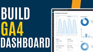 How to Create GA4 Dashboards