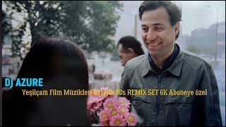 Yeşilçam Film Müzikleri Karışık 90s REMİX SET 6K Aboneye özel ( Dj Azure Prod.) Resimi